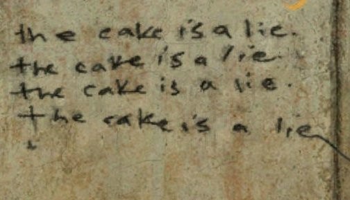 "The Cake is a Lie"