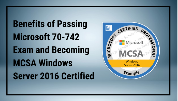 Server 2016 70-742 Certification and Its Importance