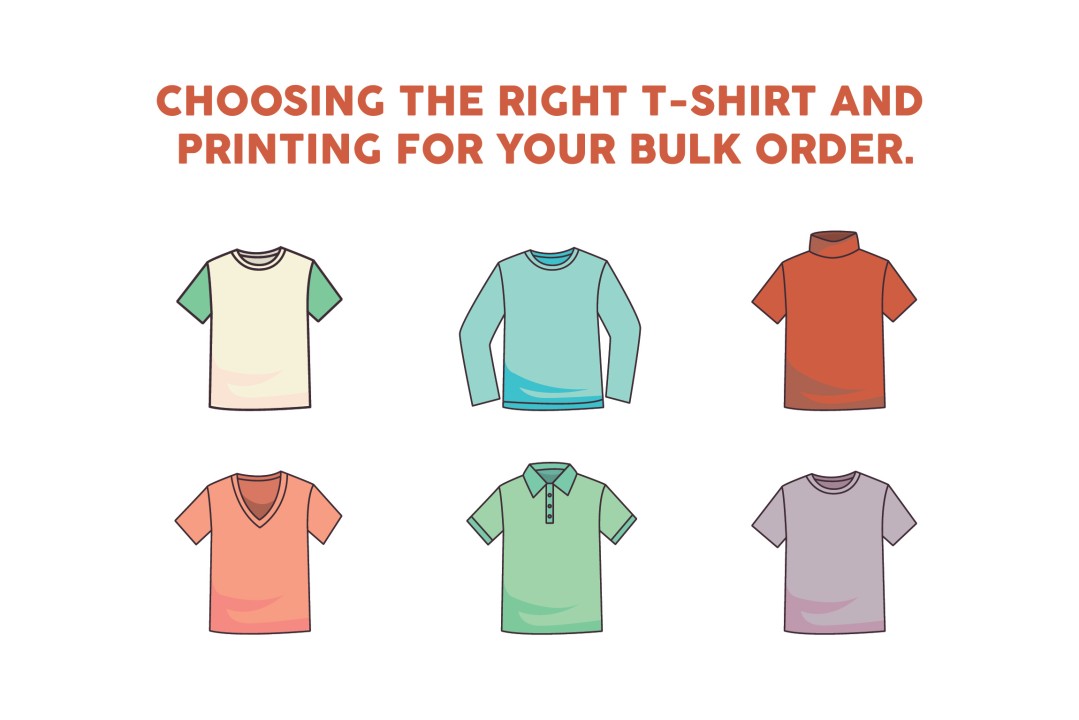 Choosing The Right T-shirt and Printing For Your Bulk Order.