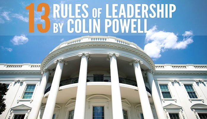 13 Rules of Leadership by Colin Powell 13 Rules of Leadership by Colin Powell