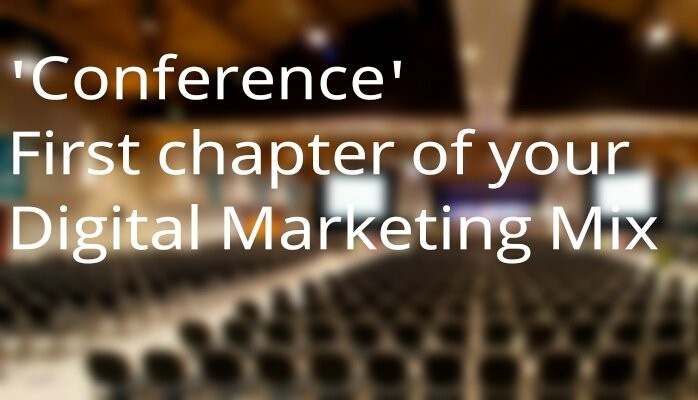 Conference - The First chapter of your Digital Marketing Mix