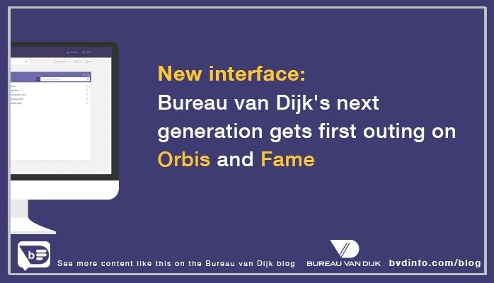 ballet banaan Medicinaal New interface: Bureau van Dijk's next generation gets first outing on Orbis  and Fame