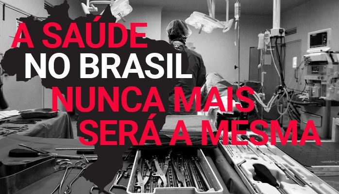 A Saúde no Brasil nunca mais será a mesma