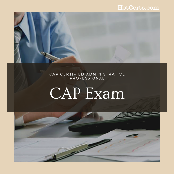 CAP Exam Certified Administrative Professional CAP Exam Certified Administrative Professional
