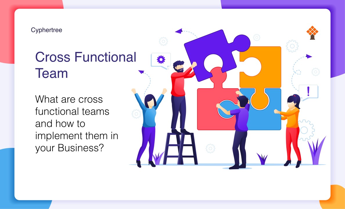 What are cross-functional teams and how to implement them in your Business?