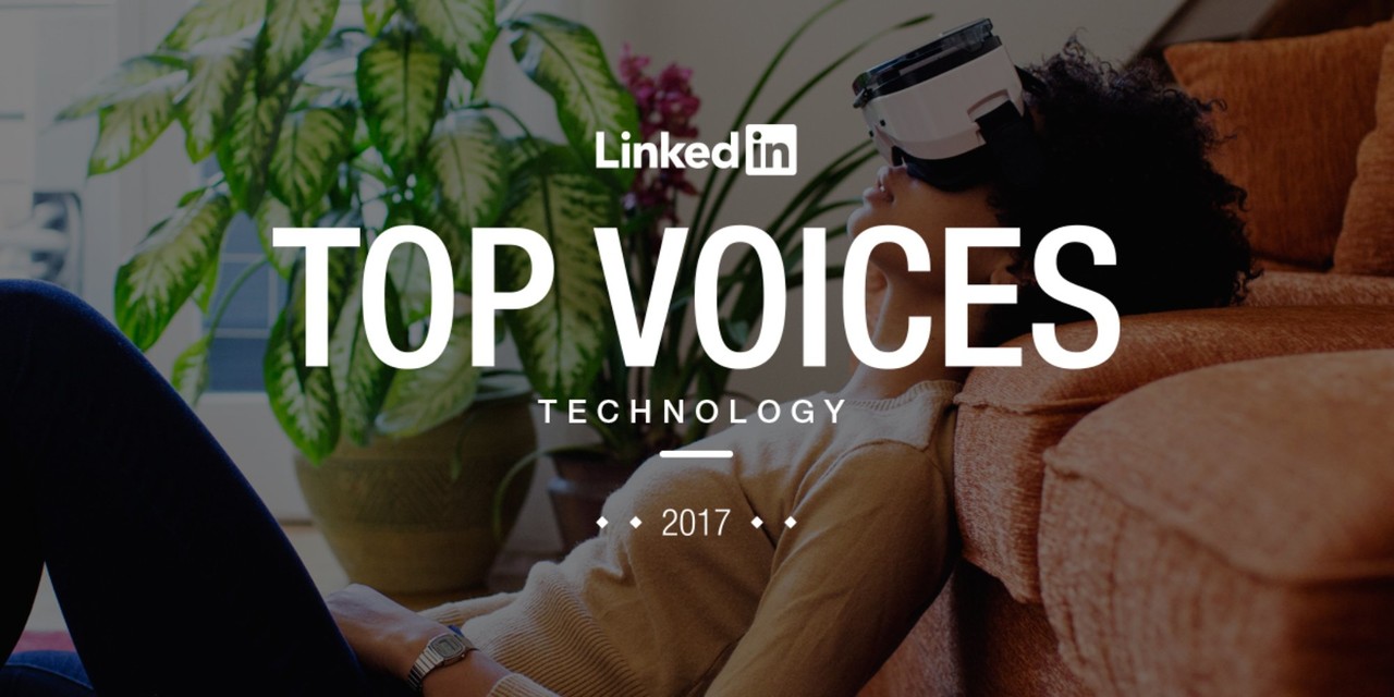 LinkedIn Top Voices 2017: Technology 