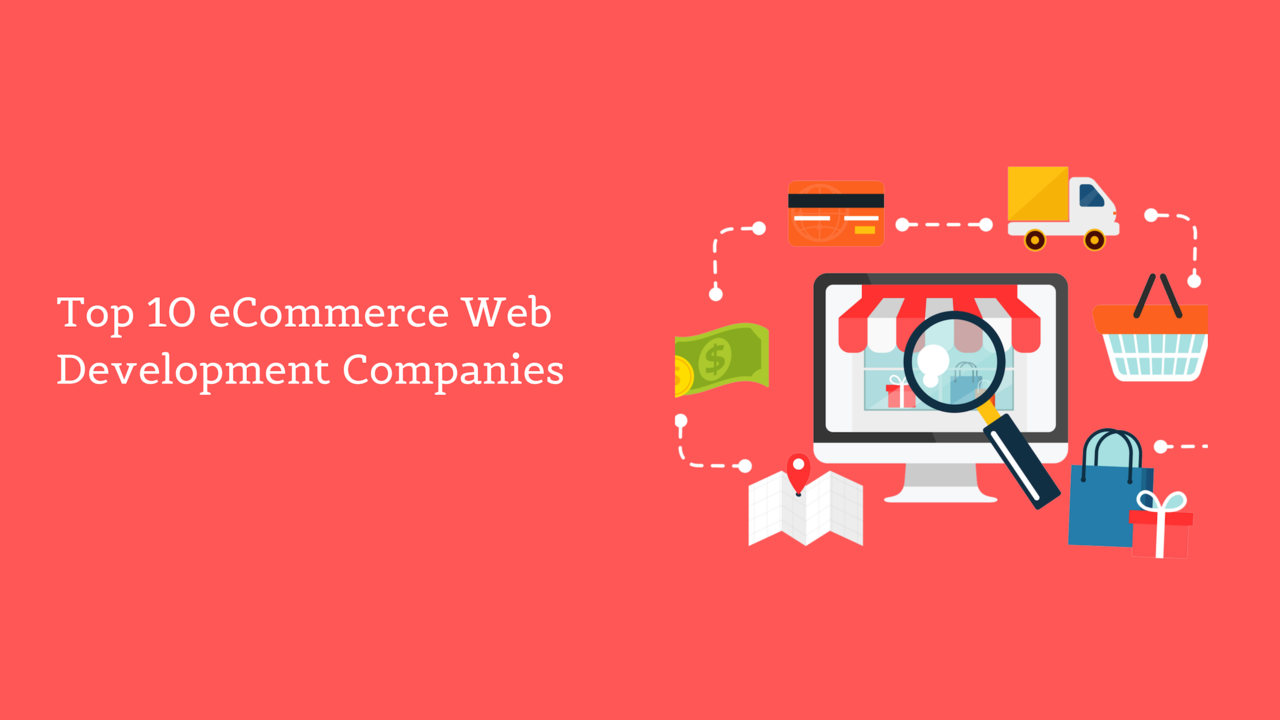 Top 10 Ecommerce Web Development Companies in India & UK