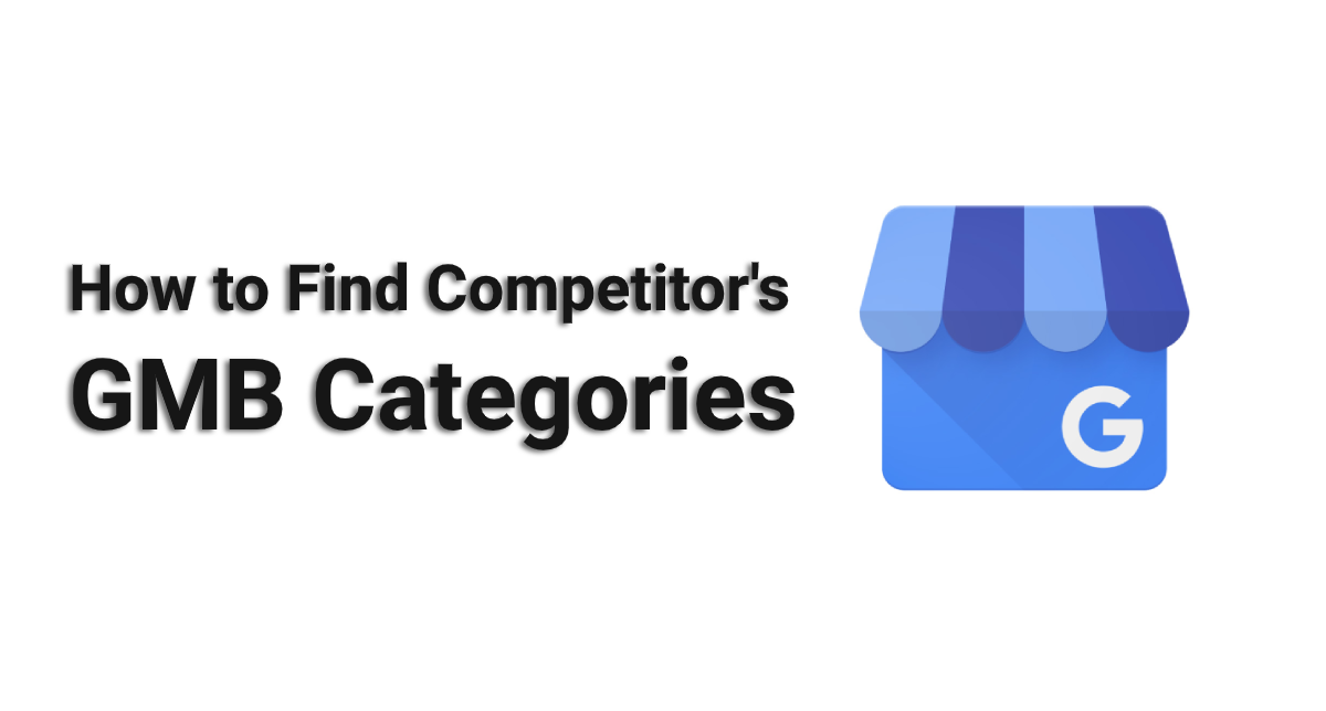 4 Simple Steps to Find Competitor's GMB Categories 🗺️