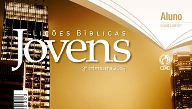 Lições biblicas CPAD jovens n.11 13/9/2015