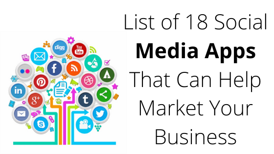Contradecir gradualmente Descubrimiento List of 18 Social Media Apps That Can Help Market Your Business