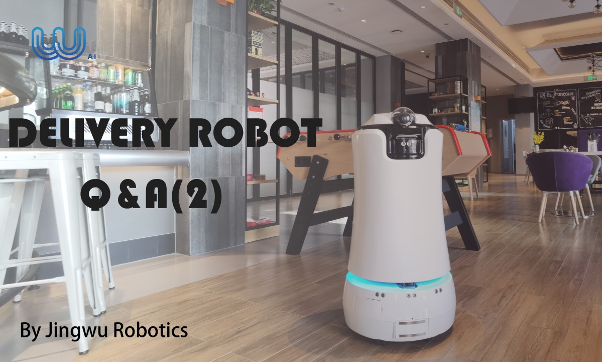Jingwu Robotics on LinkedIn: Delivery Service Robot Q&A（2）