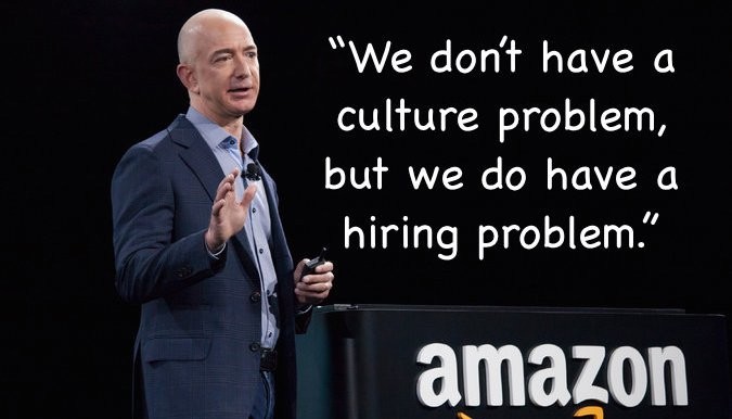 Amazon Doesn’t Have a Culture Problem; It has a Hiring Problem.