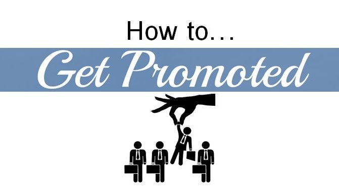 How to Get Promoted:  9 Things You Need to Do