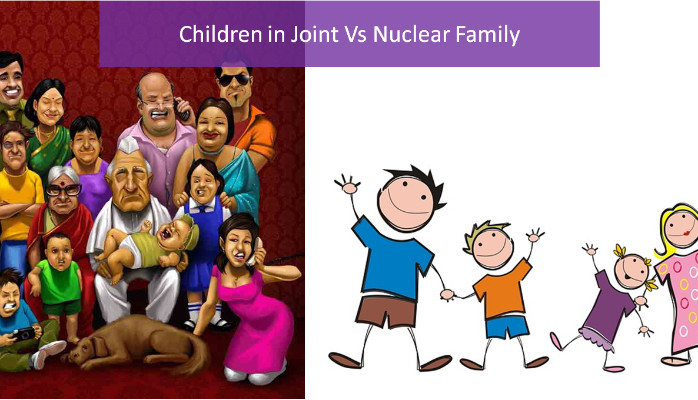 Children in Nuclear Vs Joint Family