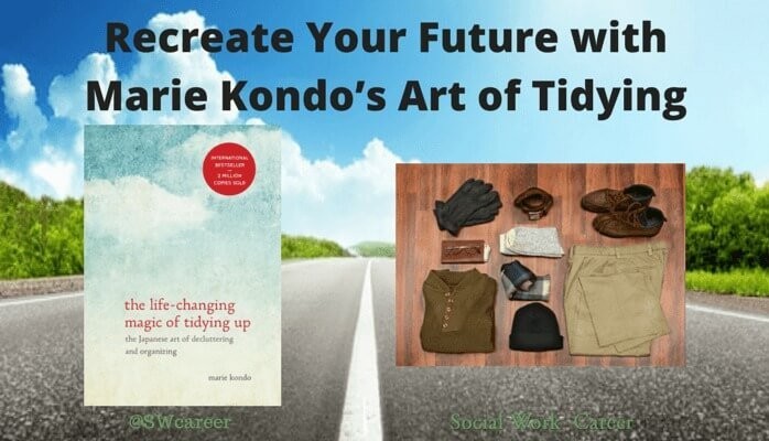 Recreate Your Future With Marie Kondo's Art of Tidying