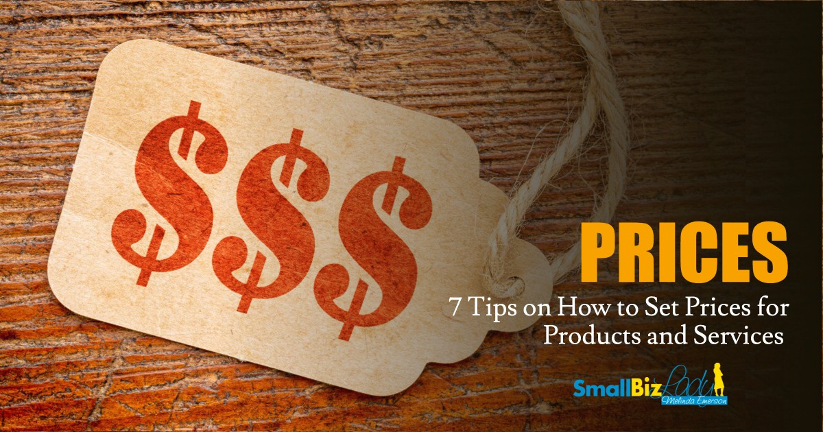 7 Tips on How to Set Prices for Products and Services