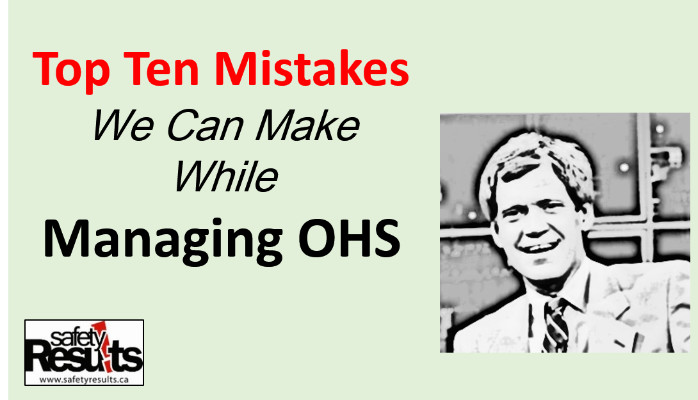 Top Ten Mistakes We Can Make While Managing OHS 