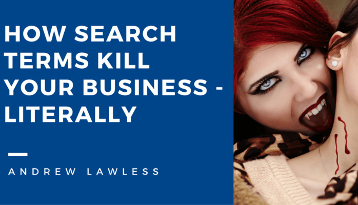 How Search Terms Kill Your Business - Literally 