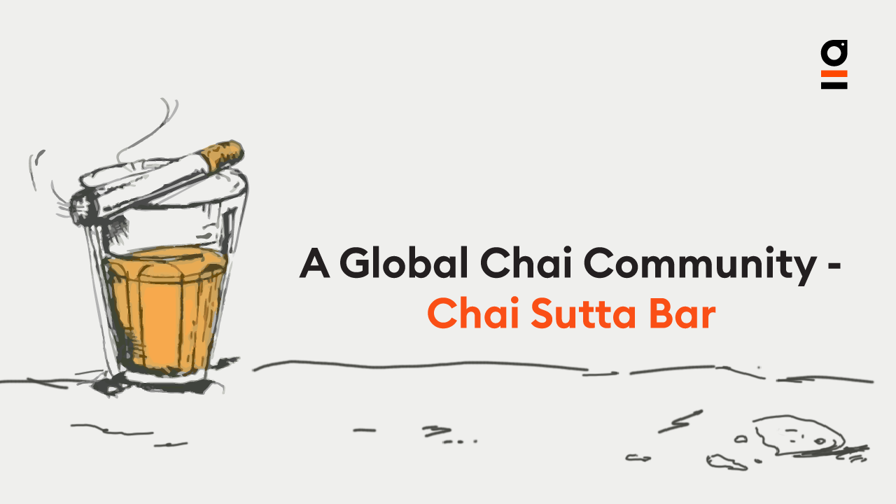 A Global Chai Community - Chai Sutta Bar