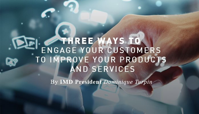 3 ways to engage your customers to improve your products and services