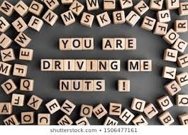 Is someone driving you nuts?