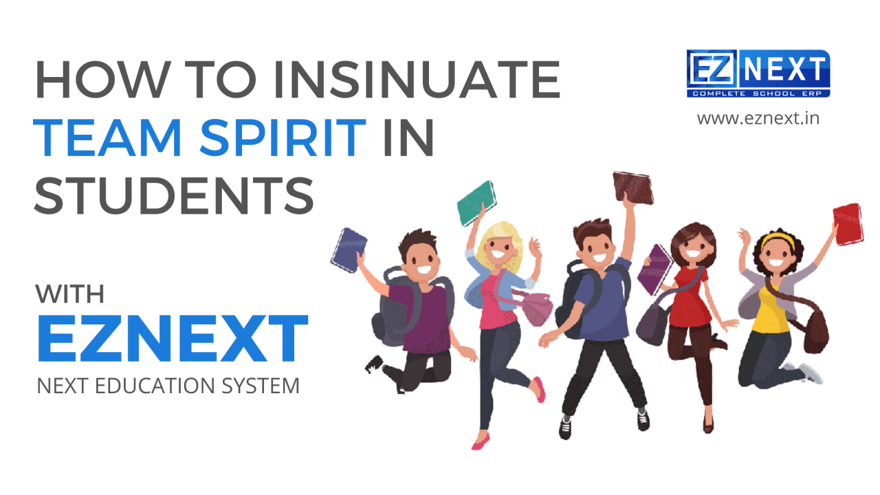 How to Insinuate Team Spirit in Students - EZNext