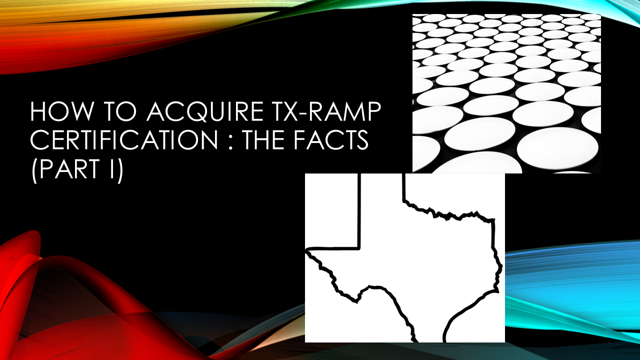 How to Acquire TX RAMP Certification: The Facts (Part I) How to Acquire TX RAMP Certification: The Facts (Part I)