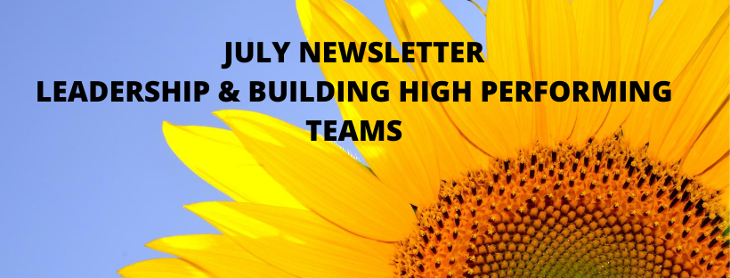 July newsletter - Leadership & Building High Performing Teams