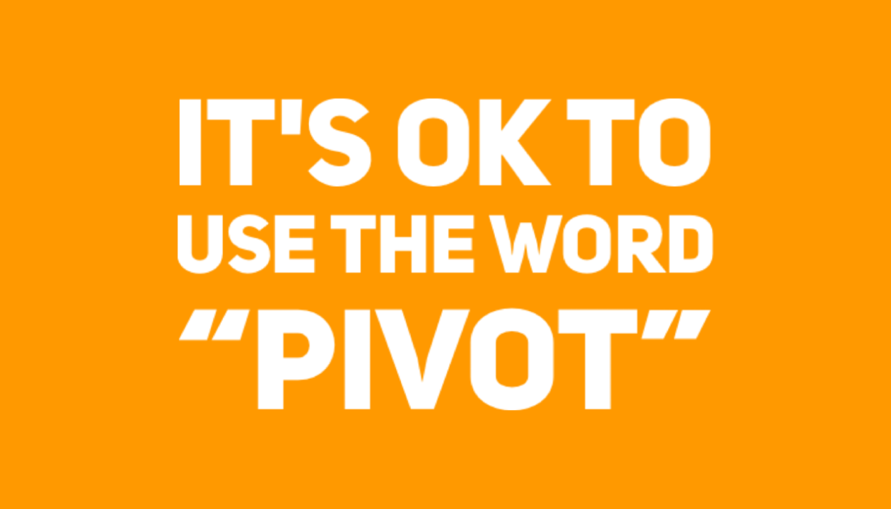 Why do we dislike the term Pivot