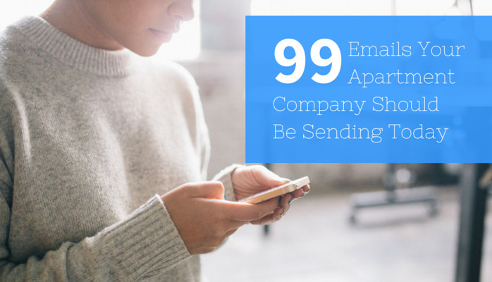 99 Emails Your Apartment Company Should Be Sending To Customers Today