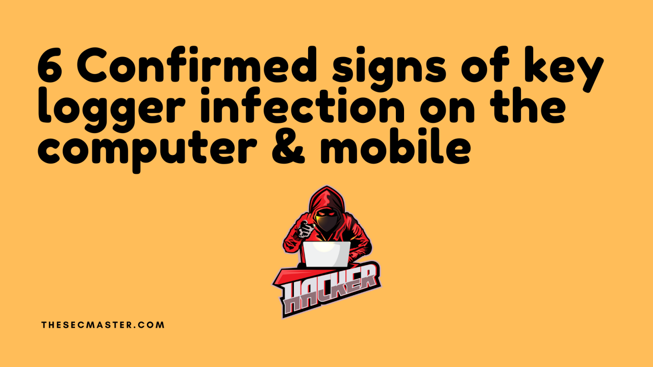 6 confirmed signs of key logger infections and their prevention on computer  and mobile!