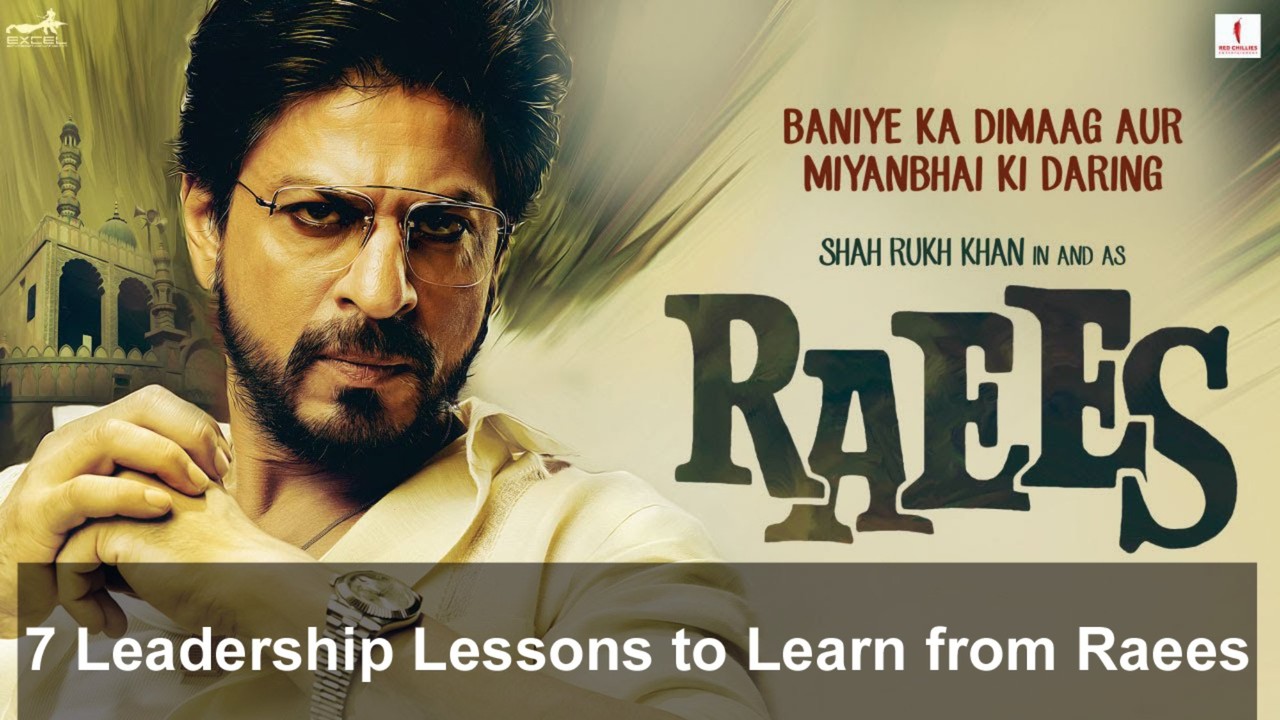7 Leadership Lessons To Learn From Raees