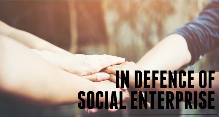 In Defence of Social Enterprise