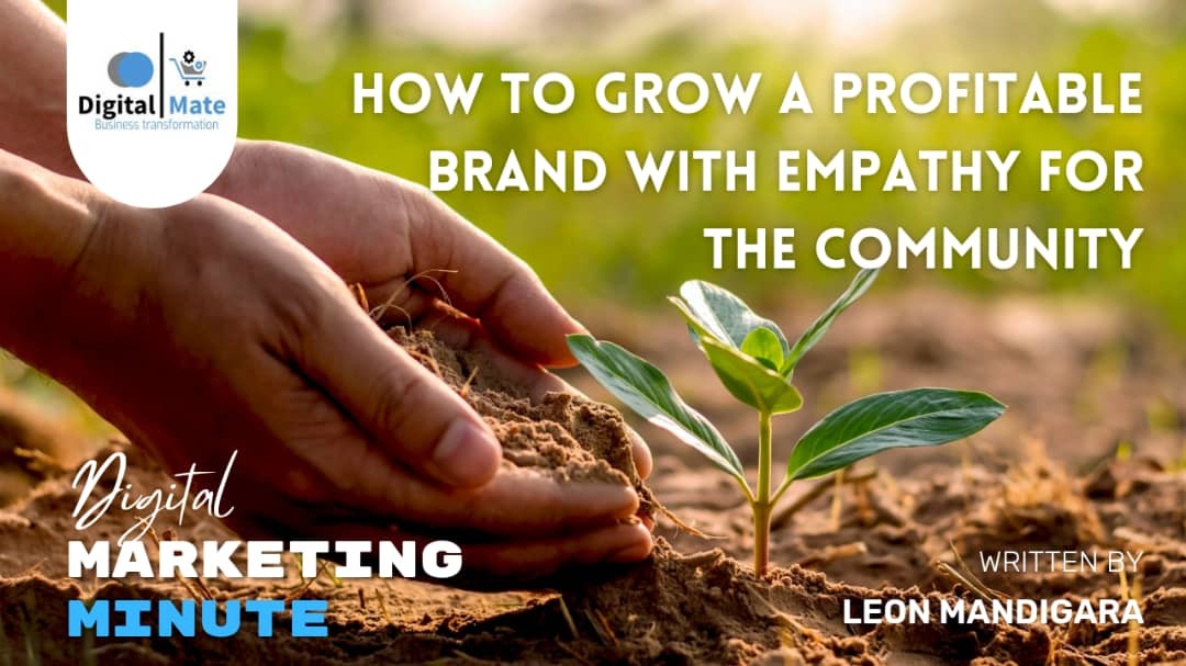 How To Grow A Profitable Brand With Empathy For The Community