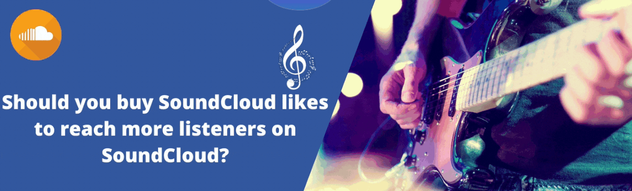 Should You Buy SoundCloud Likes to Reach More Listeners on SoundCloud?