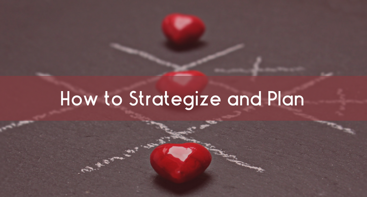 How to Strategize and Plan