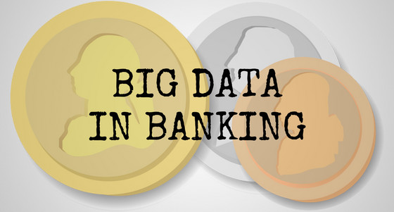 Big Data in Banking