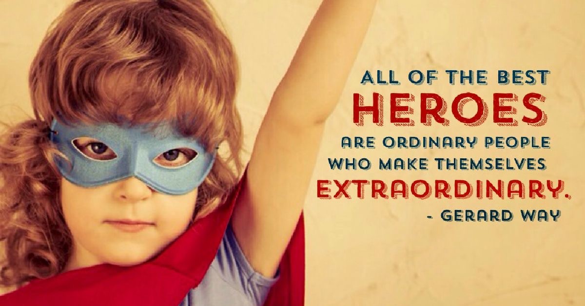 In it together: Who are your everyday heroes?