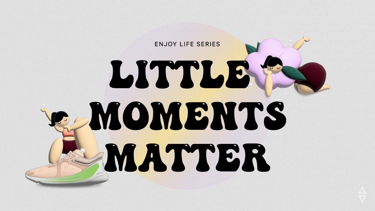 ENJOY LIFE series: Little Moments Matter