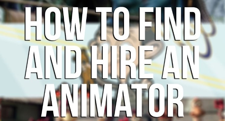 How to Find and Hire a Freelance Animator