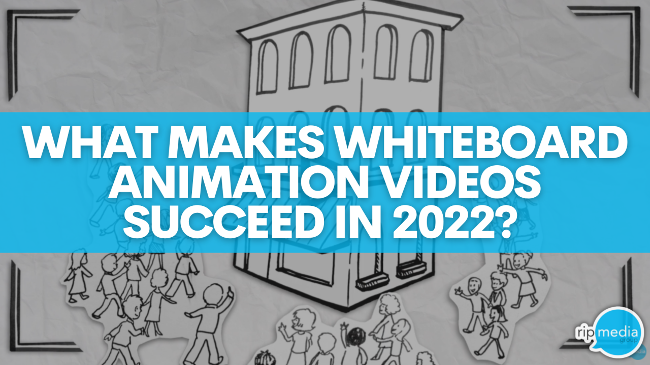 What Makes Whiteboard Animation Videos Succeed in 2022?