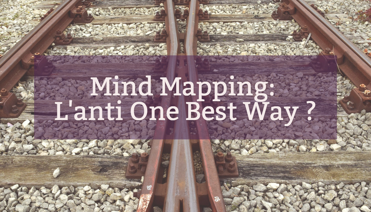 Le Mind Mapping: l'anti "One Best Way" comme facteur de réussite ?
