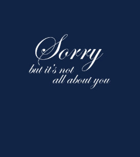 Sorry but it isn't all about you Learn the First Rule for Leadership Success by Rick Conlow