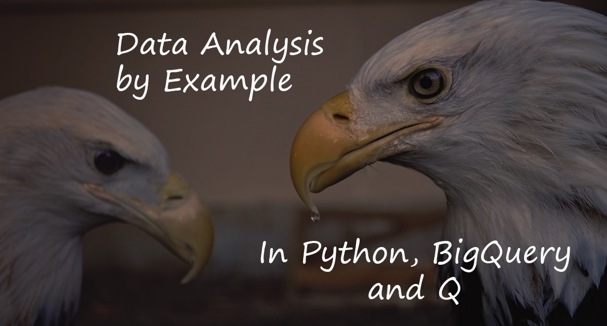Data Analysis by Example in Python, BigQuery and Q