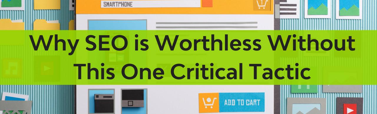 Don't Leave This One Critical Tactic out of Your Online Marketing