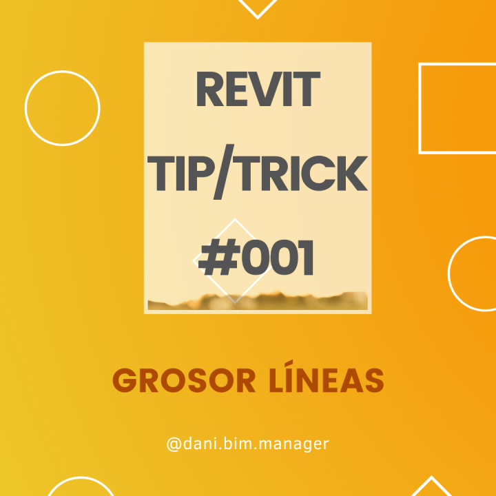 Revit Tip/Trick 001 Grosor Líneas