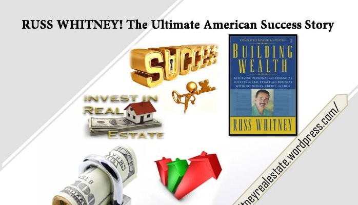 Russ Whitney!The Ultimate American Success Story