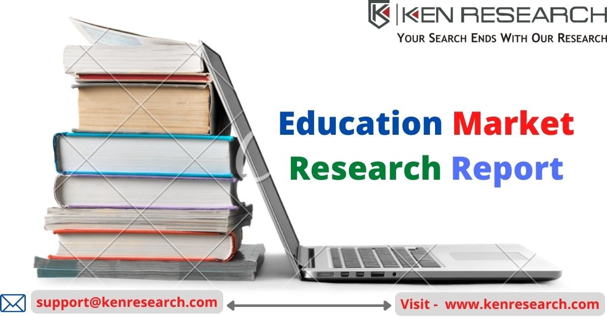 Education Industry Analysis and Market Research Reports: Ken Research