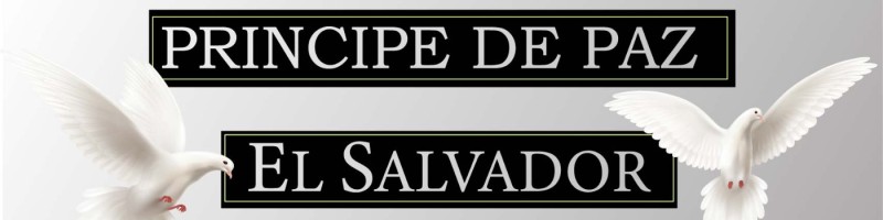 Iglesia Evangelica Del Principe De Paz El Salvador - Con un mensaje de Fe y  Esperanza - Iglesia Evangélica Del Príncipe De Paz | LinkedIn