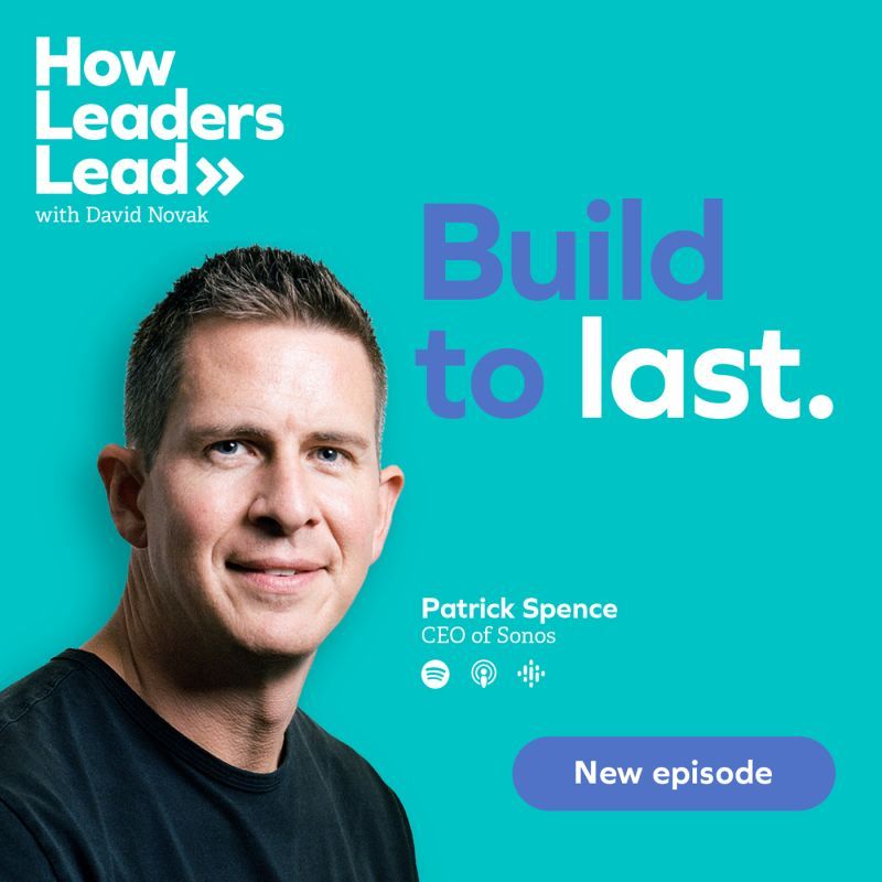 Sonos, Inc. on LinkedIn: Leaders Lead with David Novak: Build to last Patrick Spence, CEO…